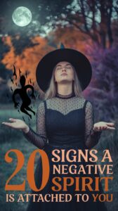 20 Signs a Negative Spirit May Be Attached to You (And What to Do About It)